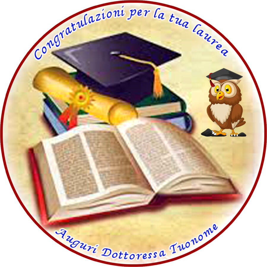 Cialda in ostia commestibile per torta tonda LAUREA, LAUREATA, DOTTORESSA, personalizzata con nome, disco, dolce, torte, cialde, foglio, ostie, cake topper, decorazioni, BC